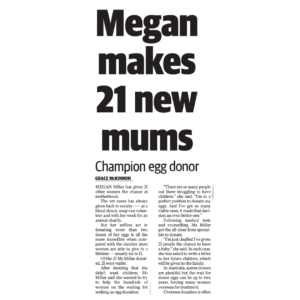 An article from a news paper article. Title reads "Megan makes 21 new mums. Champion egg donor"